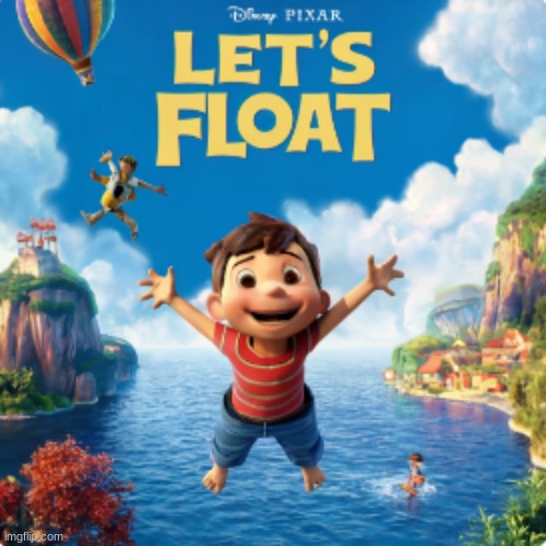 i asked ai to make a let's float movie poster | image tagged in hmm | made w/ Imgflip meme maker