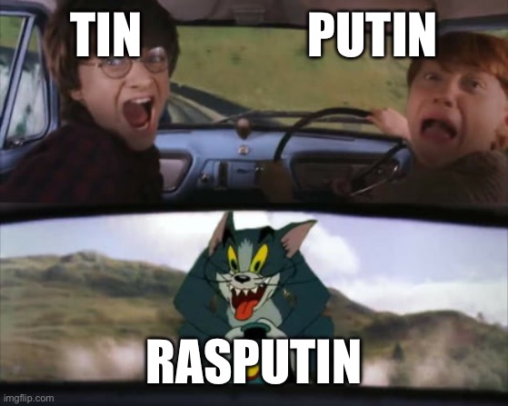 Two men in a car driving away from tom on a rocket | TIN                 PUTIN; RASPUTIN | image tagged in two men in a car driving away from tom on a rocket | made w/ Imgflip meme maker