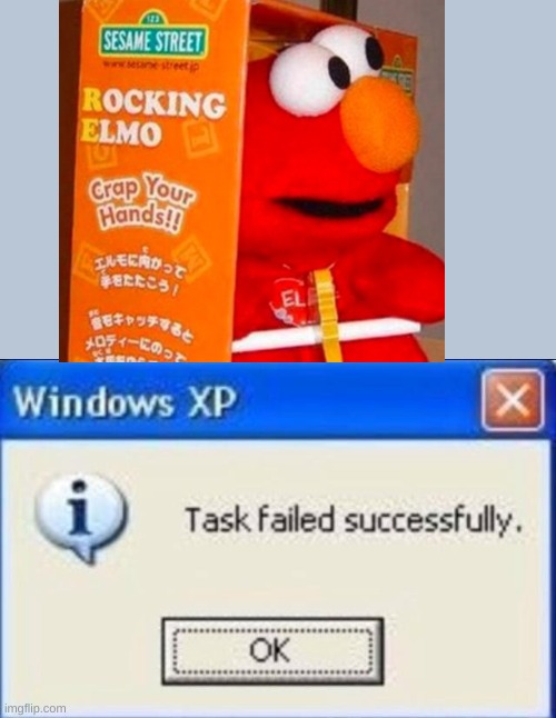 Task failed successfully | image tagged in task failed successfully,memes | made w/ Imgflip meme maker