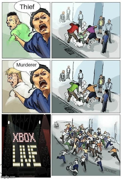 XBOX LIVE | image tagged in theif murderer | made w/ Imgflip meme maker