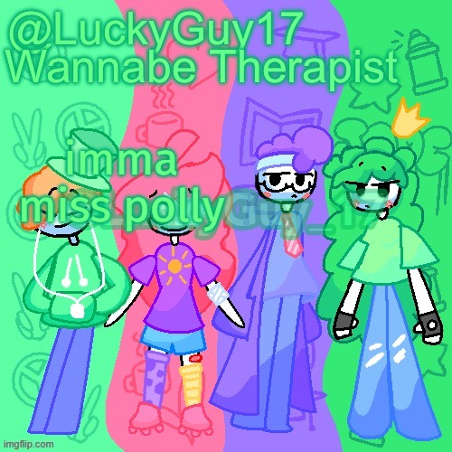 imma miss polly | image tagged in luckyguy17 announcement template | made w/ Imgflip meme maker