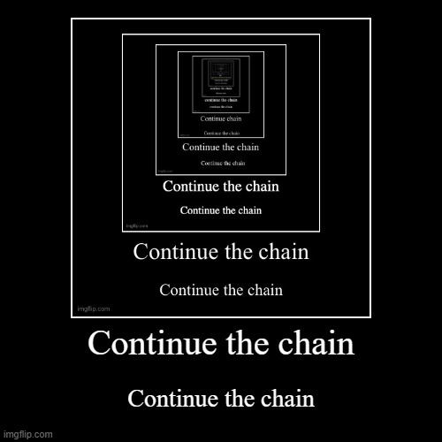 so called free thinkers when they see this | Continue the chain | Continue the chain | image tagged in funny,demotivationals,continue,chain,memes,msmg | made w/ Imgflip demotivational maker