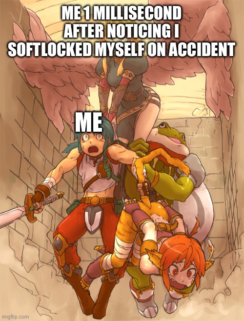 Bro I’ve done this in 1 game so far and I glitched myself outta bounds | ME 1 MILLISECOND AFTER NOTICING I SOFTLOCKED MYSELF ON ACCIDENT; ME | made w/ Imgflip meme maker