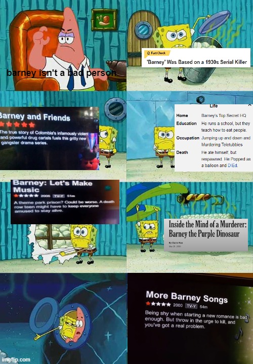 guys, it's finally confirmed. | barney isn't a bad person | image tagged in patrick question spongebob proof | made w/ Imgflip meme maker