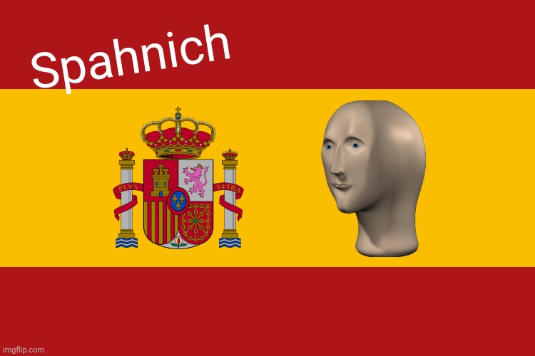 Ehspanyol | Spahnich | image tagged in spanish flag | made w/ Imgflip meme maker