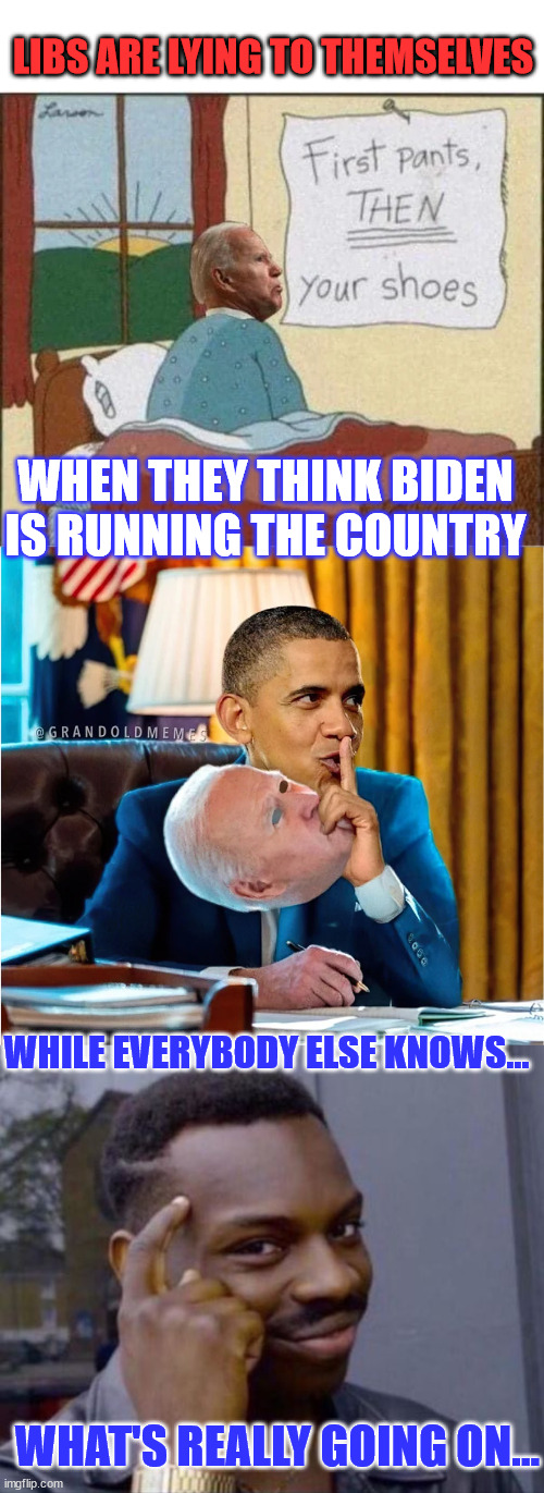 Everybody knows Biden is just a puppet... | LIBS ARE LYING TO THEMSELVES; WHEN THEY THINK BIDEN IS RUNNING THE COUNTRY; WHILE EVERYBODY ELSE KNOWS... WHAT'S REALLY GOING ON... | image tagged in black guy pointing at head,joe biden,obama,puppet,government corruption | made w/ Imgflip meme maker
