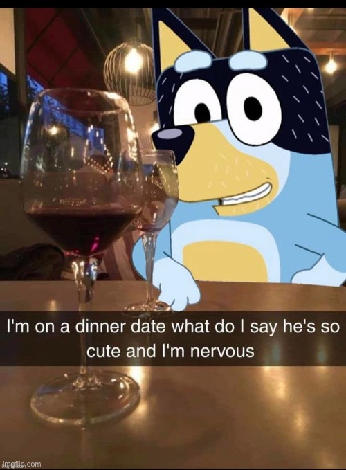 Lucky | image tagged in bluey,date | made w/ Imgflip meme maker