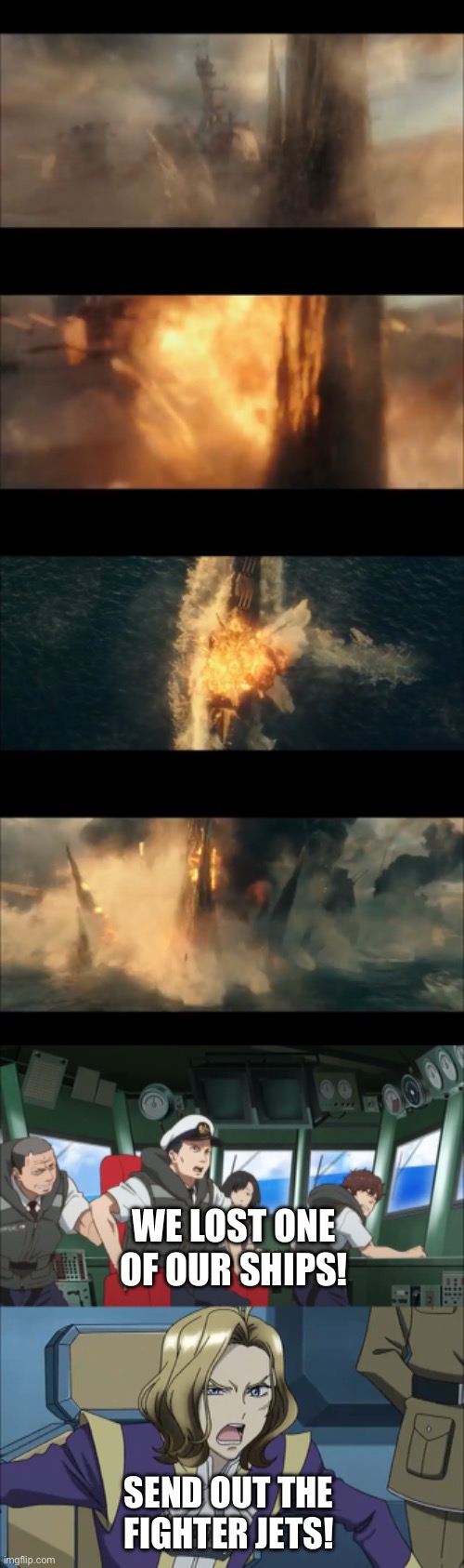 Sea battle part 1 | WE LOST ONE OF OUR SHIPS! SEND OUT THE FIGHTER JETS! | image tagged in anime | made w/ Imgflip meme maker