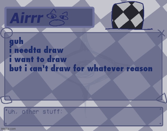 cmon ideas are coming but they're at a red light rn | guh
i needta draw 
i want to draw
but i can't draw for whatever reason | made w/ Imgflip meme maker