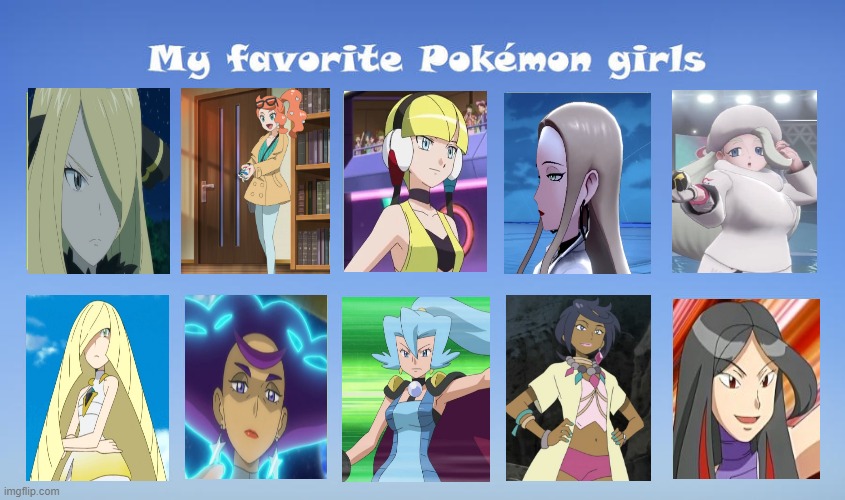 my favorite pokemon girls | image tagged in my favorite pokemon girls,nintendo,pokemon,girls,video games,the ladies man,casualnintendo | made w/ Imgflip meme maker