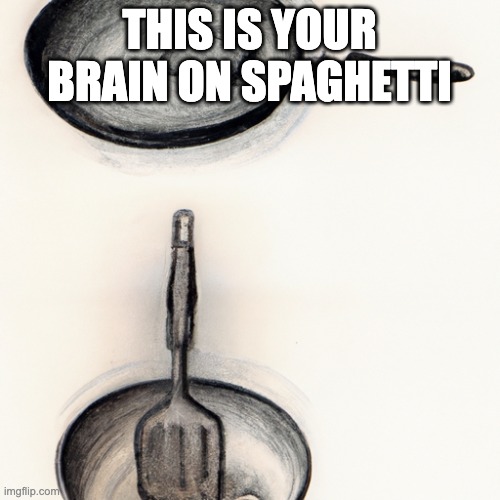 THIS IS YOUR BRAIN ON SPAGHETTI | made w/ Imgflip meme maker