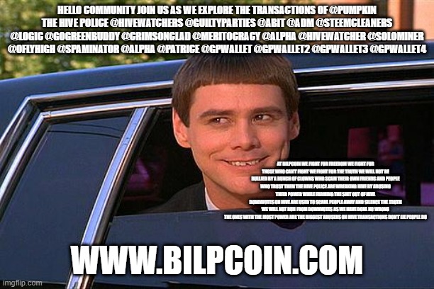 cool and stupid | HELLO COMMUNITY JOIN US AS WE EXPLORE THE TRANSACTIONS OF @PUMPKIN
THE HIVE POLICE @HIVEWATCHERS @GUILTYPARTIES @ABIT @ADM @STEEMCLEANERS @LOGIC @GOGREENBUDDY @CRIMSONCLAD @MERITOCRACY @ALPHA @HIVEWATCHER @SOLOMINER @OFLYHIGH @SPAMINATOR @ALPHA @PATRICE @GPWALLET @GPWALLET2 @GPWALLET3 @GPWALLET4; AT BILPCOIN WE FIGHT FOR FREEDOM WE FIGHT FOR THOSE WHO CAN'T FIGHT WE FIGHT FOR THE TRUTH WE WILL NOT BE BULLIED BY A BUNCH OF CLOWNS WHO SCAM THEIR OWN FRIENDS AND PEOPLE WHO TRUST THEM THE HIVE POLICE ARE WREAKING HIVE BY ABUSING THEIR POWER WHILE FARMING THE SHIT OUT OF HIVE
DOWNVOTES ON HIVE ARE USED TO SCARE PEOPLE AWAY AND SILENCE THE TRUTH
WE WILL NOT RUN FROM DOWNVOTES AS WE HAVE DONE NO WRONG
THE ONES WITH THE MOST POWER ARE THE BIGGEST ABUSERS ON HIVE TRANSACTIONS DON'T LIE PEOPLE DO; WWW.BILPCOIN.COM | image tagged in cool and stupid | made w/ Imgflip meme maker
