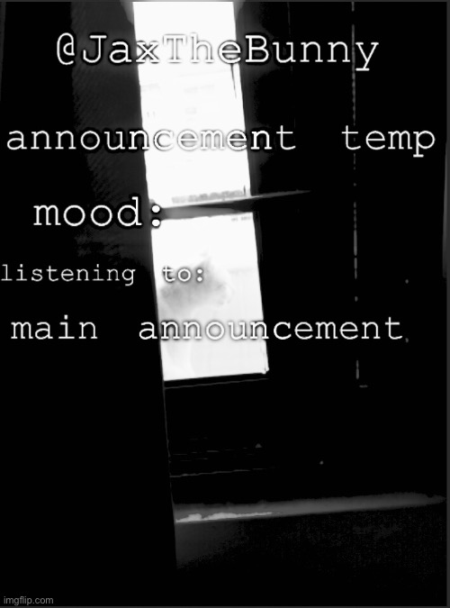 new announcement temp | image tagged in jaxthebunny announcement template | made w/ Imgflip meme maker