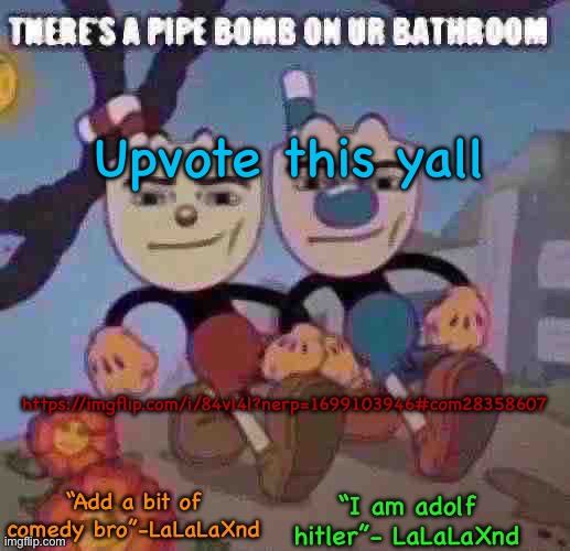 New Lala temp cuz I’m silly | Upvote this yall; https://imgflip.com/i/84vl4l?nerp=1699103946#com28358607 | image tagged in new lala temp cuz i m silly | made w/ Imgflip meme maker