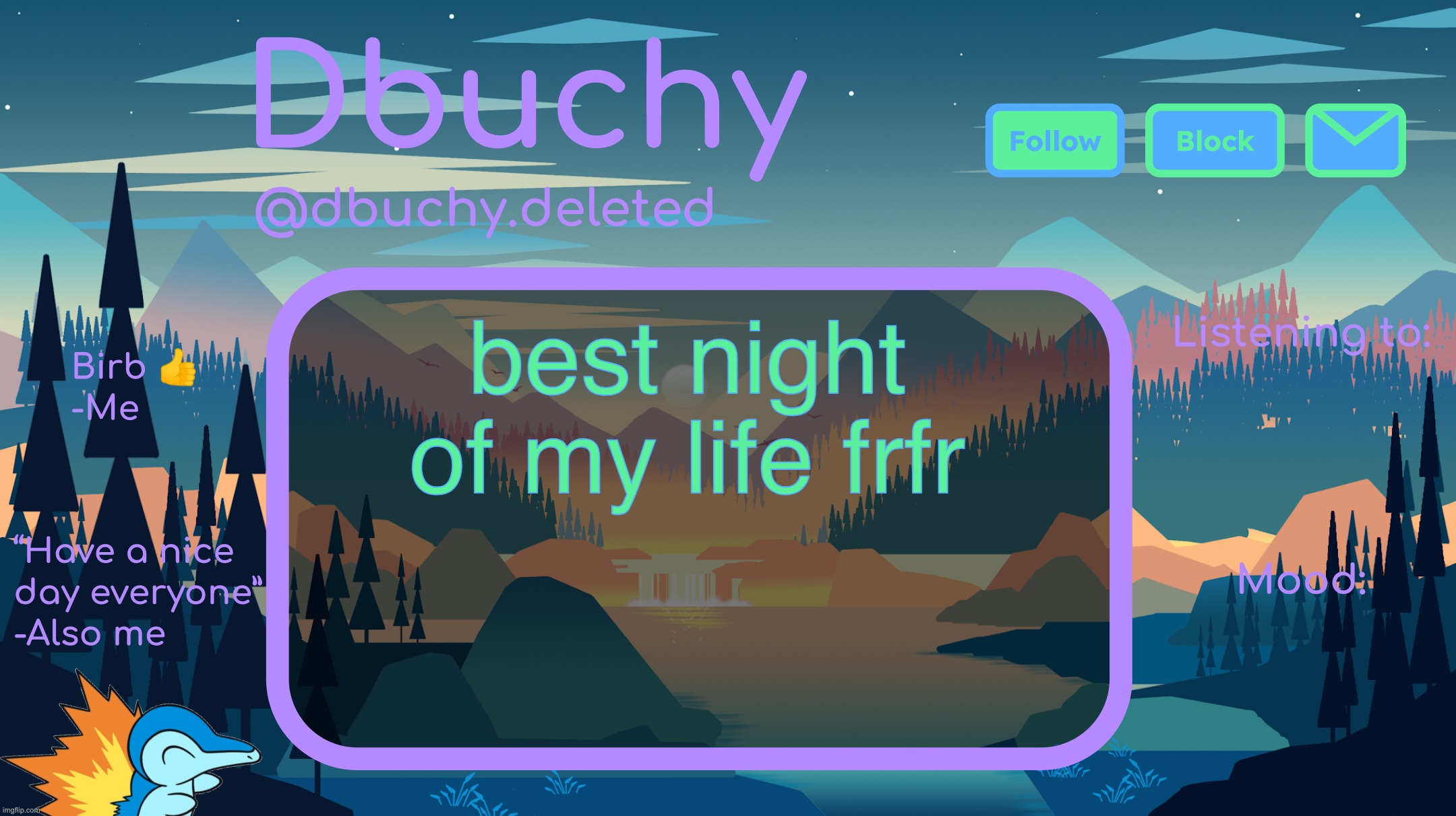no context | best night of my life frfr | image tagged in dbuchy announcement temp | made w/ Imgflip meme maker