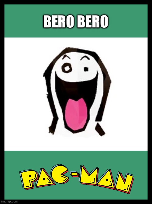 Bero Bero The funny ghosts guy | BERO BERO | image tagged in pac-man oc character | made w/ Imgflip meme maker