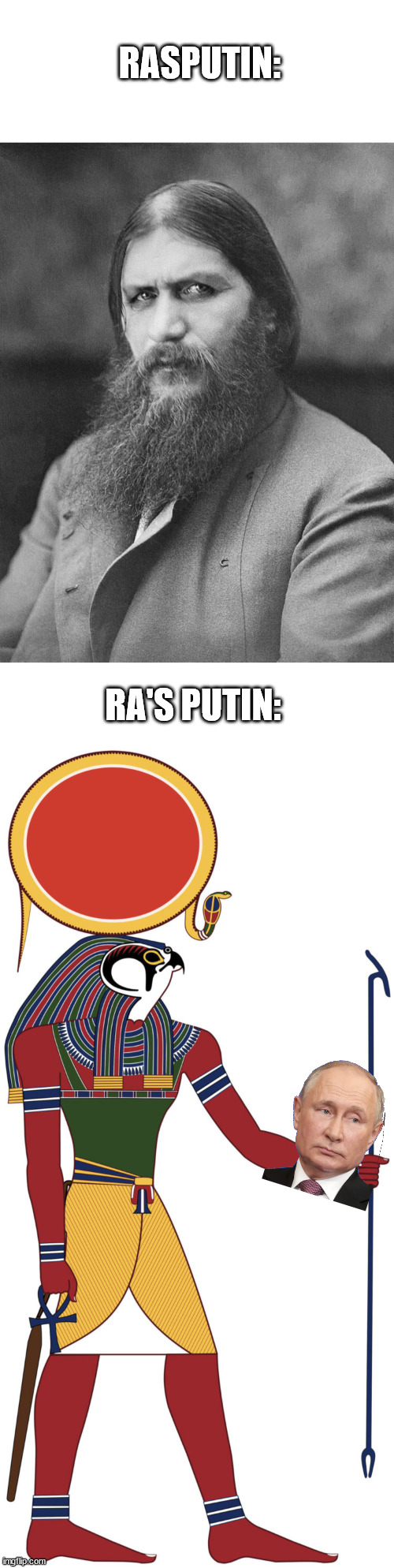 Ra's Putin | RASPUTIN:; RA'S PUTIN: | image tagged in rasputin,putin | made w/ Imgflip meme maker