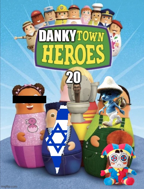 Dankytown Heroes season 20 | DANKY; 20 | image tagged in higglytown heroes | made w/ Imgflip meme maker