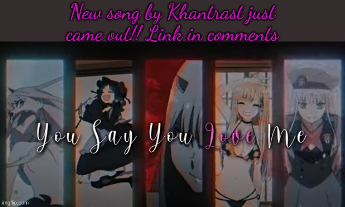 New song by Khantrast just came out!! Link in comments | made w/ Imgflip meme maker