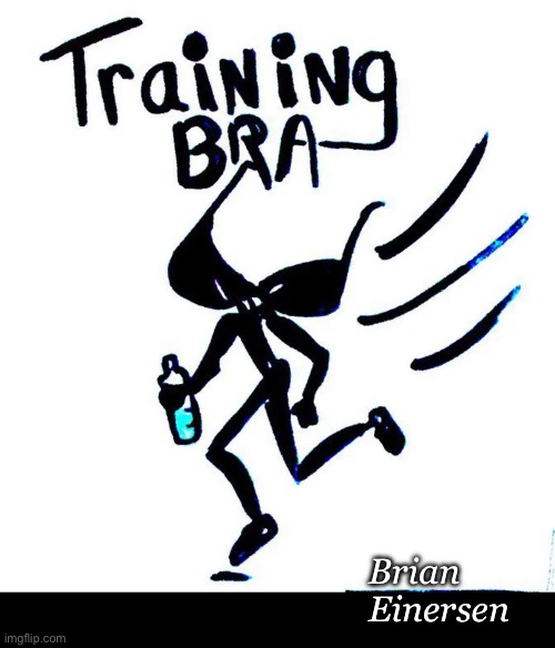 Kardio Kartoon | Brian Einersen | image tagged in fashion kartoon,training bra,lady saga,smart water,brian einersen | made w/ Imgflip meme maker