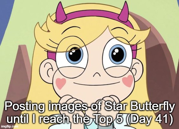Day 41 | Posting images of Star Butterfly until I reach the Top 5 (Day 41) | image tagged in star butterfly | made w/ Imgflip meme maker