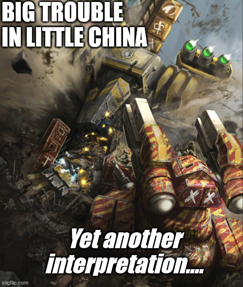 Downtown trouble | BIG TROUBLE
IN LITTLE CHINA; Yet another interpretation.... | image tagged in battletech meme,mechwarrior | made w/ Imgflip meme maker