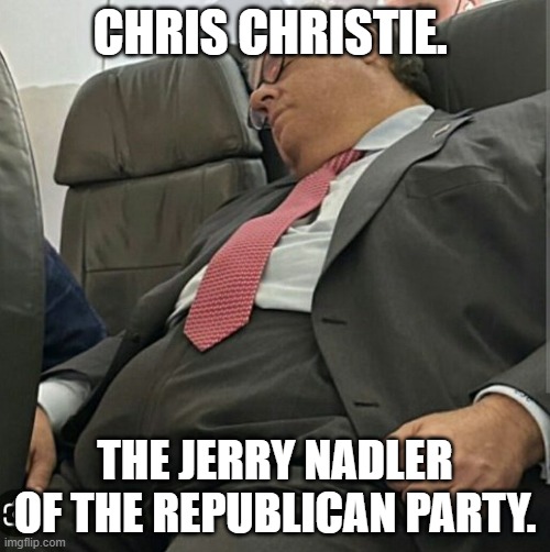 Chris Christie Pig-Boy. | CHRIS CHRISTIE. THE JERRY NADLER OF THE REPUBLICAN PARTY. | image tagged in chris christie pig-boy | made w/ Imgflip meme maker