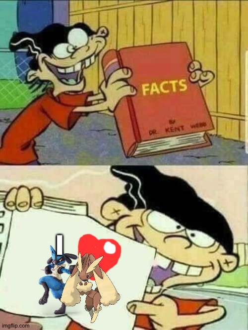 Double D is a huge fan of Lucario and Lopunny as a couple | I | image tagged in ed edd and eddy facts | made w/ Imgflip meme maker