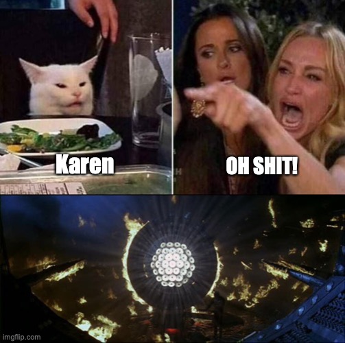 Smudge Takes Karen to Hell! | OH SHIT! Karen | image tagged in reverse smudge and karen | made w/ Imgflip meme maker