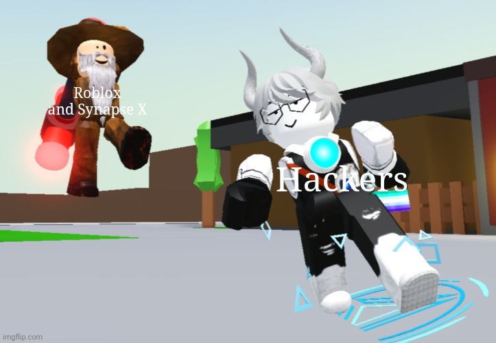 Roblox and Synapse X; Hackers | made w/ Imgflip meme maker