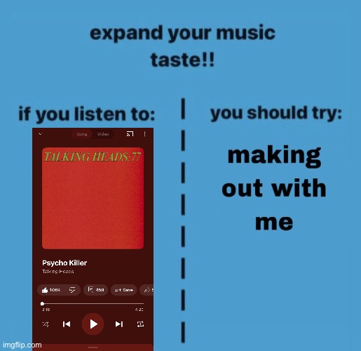 expand your music taste | image tagged in expand your music taste | made w/ Imgflip meme maker