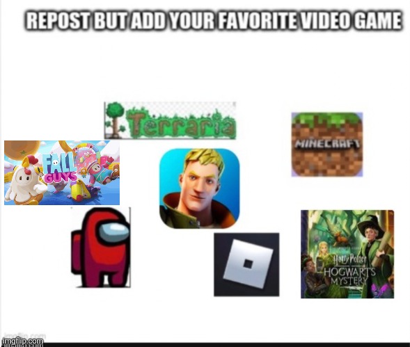 repost but add your favorite video game (NOT MINE) | image tagged in repost but add your favorite video game not mine | made w/ Imgflip meme maker