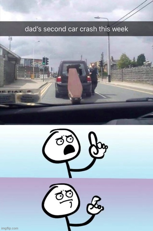 Image tagged in car crash,dark humor - Imgflip