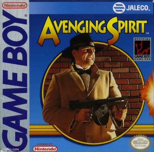 Mafia on Game Boy be like | image tagged in avenging mafia man | made w/ Imgflip meme maker