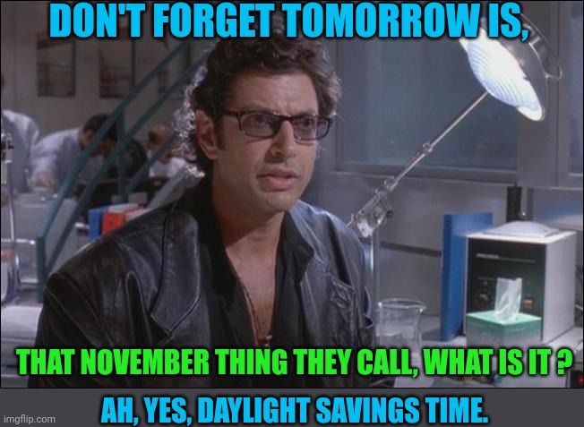 Dr. Ian Malcom (Jeff Goldblum) - Imgflip