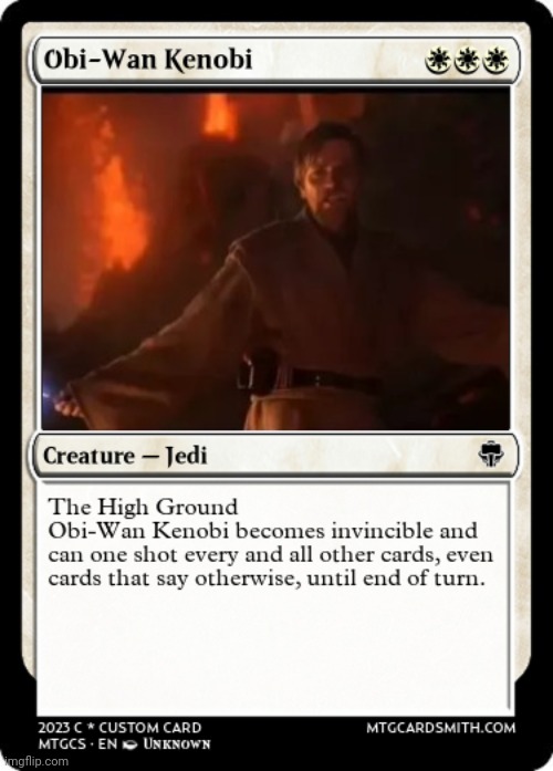 So true | image tagged in high ground,obi wan,mtg,magic the gathering | made w/ Imgflip meme maker
