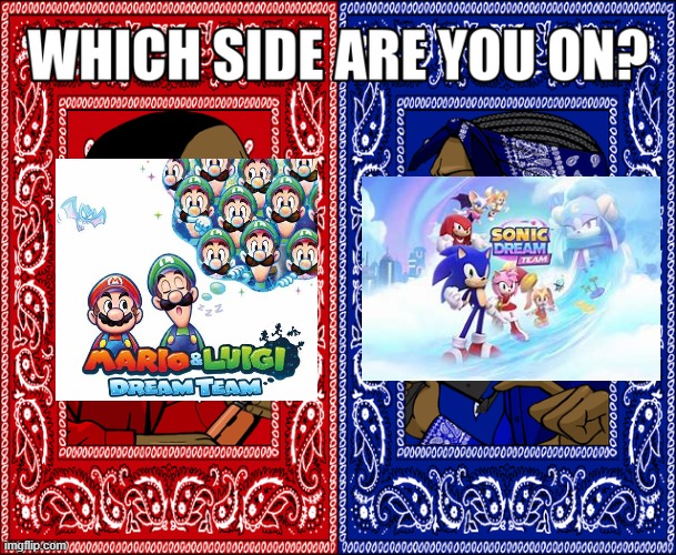 The rivalry continues | image tagged in which side are you on | made w/ Imgflip meme maker