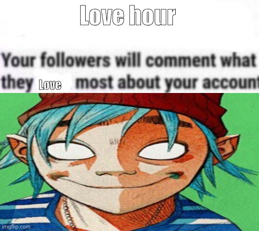 e | image tagged in love hour,gorillaz | made w/ Imgflip meme maker