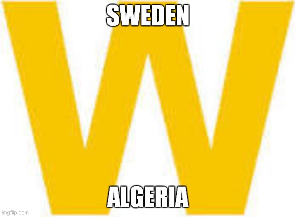i like algeria & W & sweden | SWEDEN; ALGERIA | image tagged in tvokids w alphabet | made w/ Imgflip meme maker