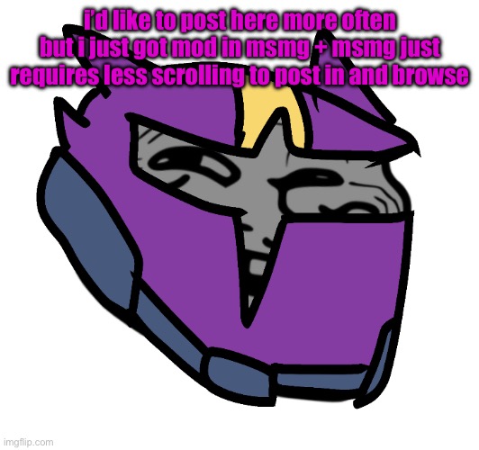 celestial trolling | i’d like to post here more often but i just got mod in msmg + msmg just requires less scrolling to post in and browse | image tagged in celestial trolling | made w/ Imgflip meme maker