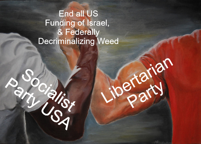Epic Handshake Meme | End all US Funding of Israel, 
& Federally Decriminalizing Weed; Libertarian Party; Socialist Party USA | image tagged in epic handshake,israel,libertarian,libertarians,socialist,socialists | made w/ Imgflip meme maker