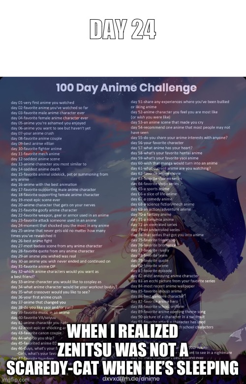 Day 24 | DAY 24; WHEN I REALIZED ZENITSU WAS NOT A SCAREDY-CAT WHEN HE’S SLEEPING | image tagged in 100 day anime challenge,anime | made w/ Imgflip meme maker
