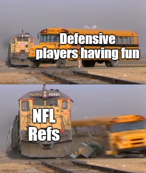 A train hitting a school bus | Defensive players having fun; NFL Refs | image tagged in a train hitting a school bus | made w/ Imgflip meme maker