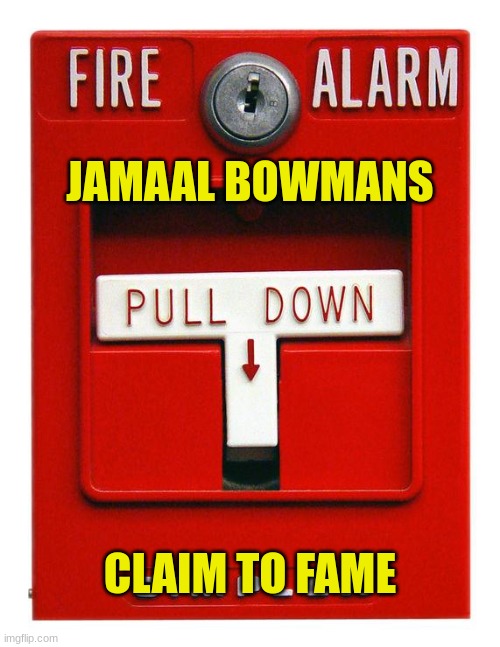 Pull It | JAMAAL BOWMANS; CLAIM TO FAME | image tagged in fire alarm | made w/ Imgflip meme maker