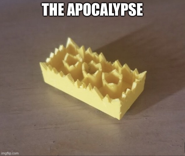 Spiked lego | THE APOCALYPSE | image tagged in spiked lego | made w/ Imgflip meme maker