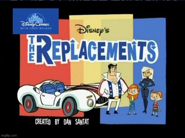 disneycember: the replacements | image tagged in disneycember,nostalgia critic,2000s cartoons,underrated cartoons,forgotten cartoons | made w/ Imgflip meme maker