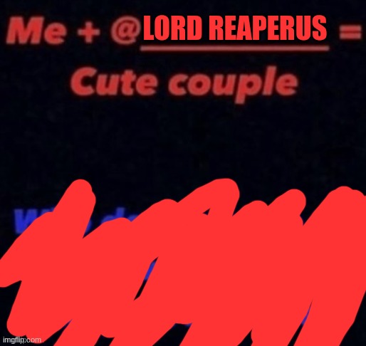 /j | LORD REAPERUS | made w/ Imgflip meme maker