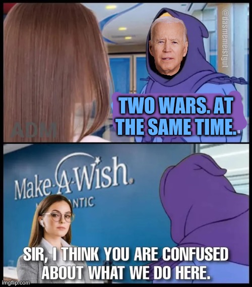 TWO WARS. AT THE SAME TIME. | made w/ Imgflip meme maker