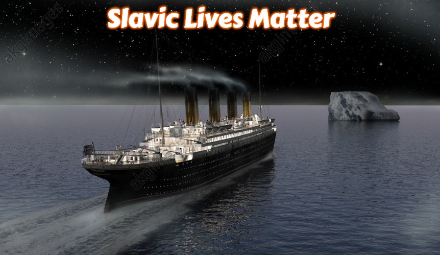 Titanic approaching the iceberg | Slavic Lives Matter | image tagged in titanic approaching the iceberg,slavic | made w/ Imgflip meme maker