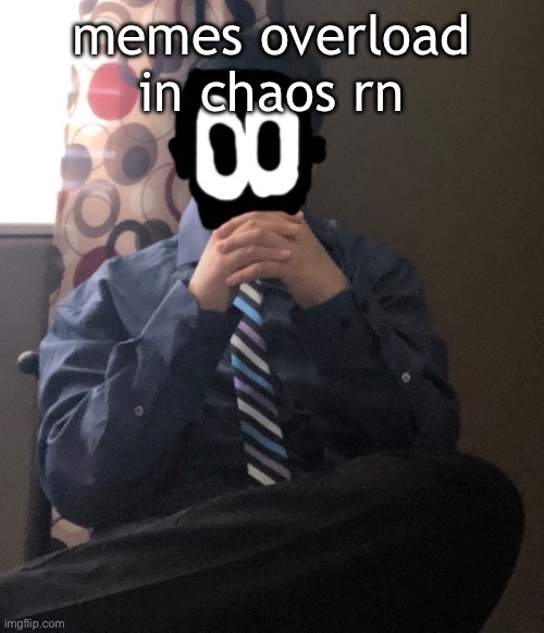 delted but he's badass | memes overload in chaos rn | image tagged in delted but he's badass | made w/ Imgflip meme maker